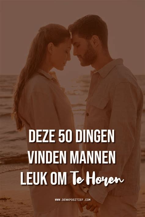 leuke man vinden|Dit vinden mannen leuk 